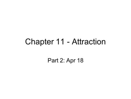 Chapter 11 - Attraction Part 2: Apr 18. Gender Difference in Friendships Gender diffs in same-sex friendships from childhood – adulthood exist… 1) in.