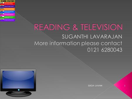 SUGA- LAVAN 1.  Takes you into another world.  All books are fascinating.  Reading increases our vocabulary. SUGA- LAVAN 2.