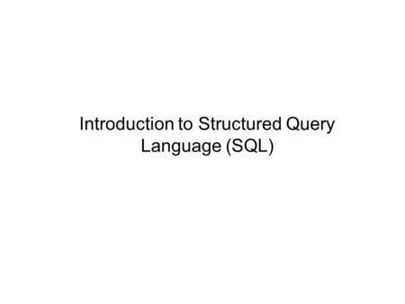 Introduction to Structured Query Language (SQL). Origins & history Early 1970’s – IBM develops Sequel as part of the System R project at its San Hose.