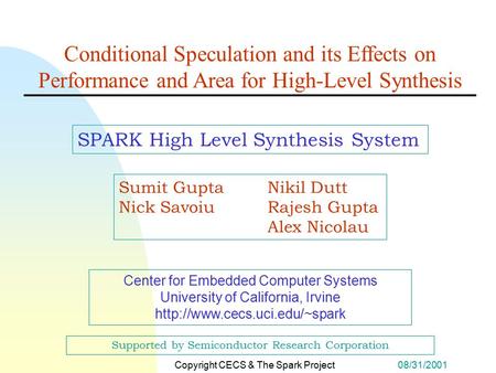 08/31/2001Copyright CECS & The Spark Project Center for Embedded Computer Systems University of California, Irvine  Conditional.