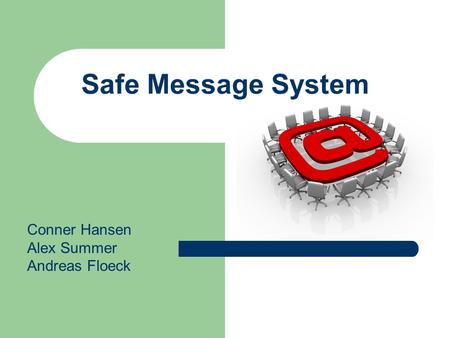 Conner Hansen Alex Summer Andreas Floeck Safe Message System.