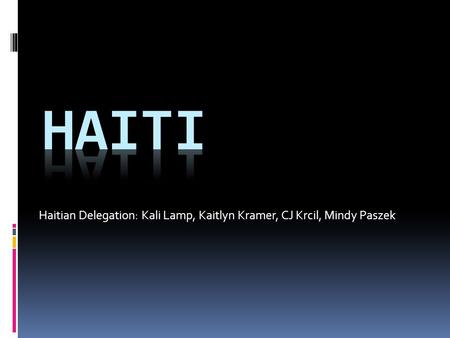 Haitian Delegation: Kali Lamp, Kaitlyn Kramer, CJ Krcil, Mindy Paszek.
