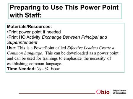 Preparing to Use This Power Point with Staff: Materials/Resources: Print power point if needed Print HO Activity Exchange Between Principal and Superintendent.
