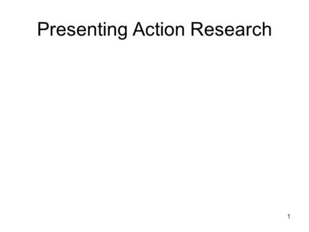1 Presenting Action Research. 2 Purpose Provide an overview of the issue or the purpose for your action research. What are you trying to teach? (E.g.)