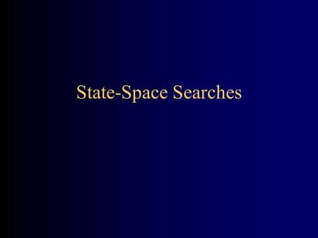 State-Space Searches. State spaces A state space consists of –A (possibly infinite) set of states The start state represents the initial problem Each.