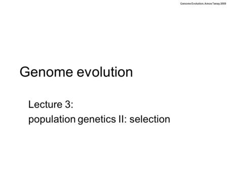 Lecture 3: population genetics II: selection