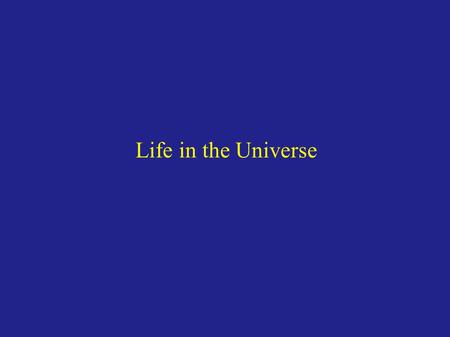 Life in the Universe. Conditions may be right for primitive life to exist on Mars (or existed in the past) and Europa. Possibly some complex molecules.