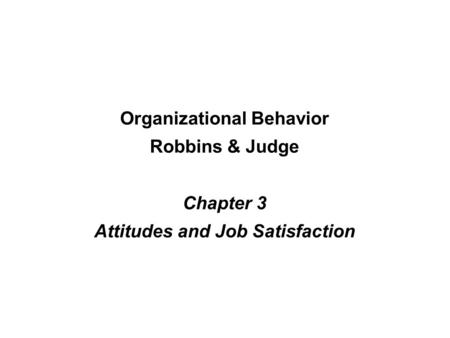Organizational Behavior Attitudes and Job Satisfaction
