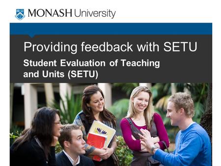 Providing feedback with SETU Student Evaluation of Teaching and Units (SETU)