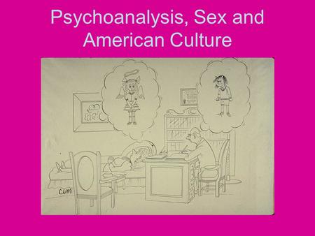 Psychoanalysis, Sex and American Culture. Psychoanalytic Journals, 1912/13.