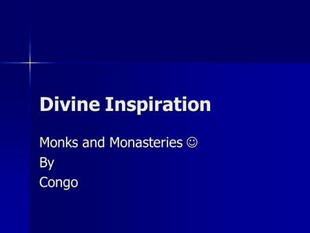 Divine Inspiration Monks and Monasteries Monks and Monasteries ByCongo.