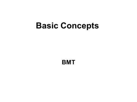 Basic Concepts BMT. Instrumentation design and development is a creative process involving an idea and then taking it to the implementation level (prototype.
