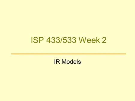 ISP 433/533 Week 2 IR Models.