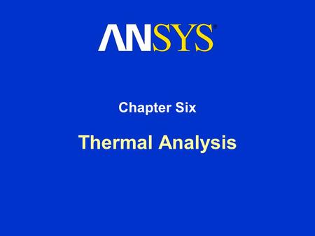 Chapter Six Thermal Analysis.