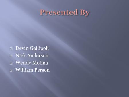  Devin Gallipoli  Nick Anderson  Wendy Molina  William Person.