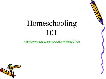 Homeschooling 101.