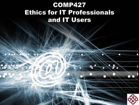 COMP427 Ethics for IT Professionals and IT Users