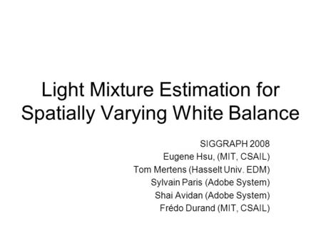 Light Mixture Estimation for Spatially Varying White Balance