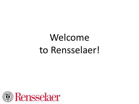 Welcome to Rensselaer!. Meet Your Advisor Advisor’s Name: Agung Julius Office address: JEC 6044 Phone number: 518-276-6993 Office hours: Mon & Wed (2-3.