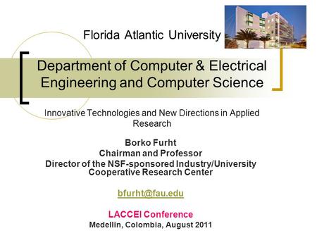 Florida Atlantic University Department of Computer & Electrical Engineering and Computer Science Innovative Technologies and New Directions in Applied.