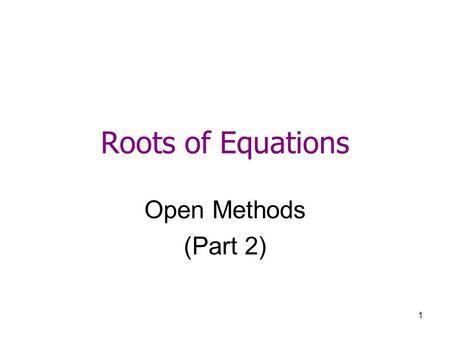 Roots of Equations Open Methods (Part 2).
