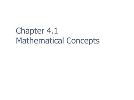 Chapter 4.1 Mathematical Concepts