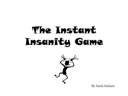 The Instant Insanity Game