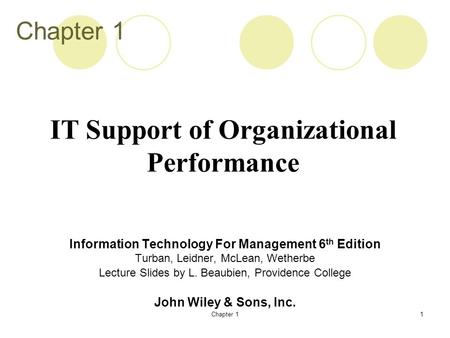 Chapter 11 Information Technology For Management 6 th Edition Turban, Leidner, McLean, Wetherbe Lecture Slides by L. Beaubien, Providence College John.