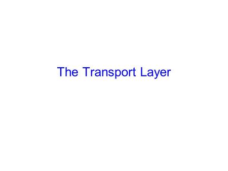 The Transport Layer. 2 Announcements Project 4 is due next Monday, April 9th Homework 5 available later today, due next Wednesday, April 11th Prelim II.
