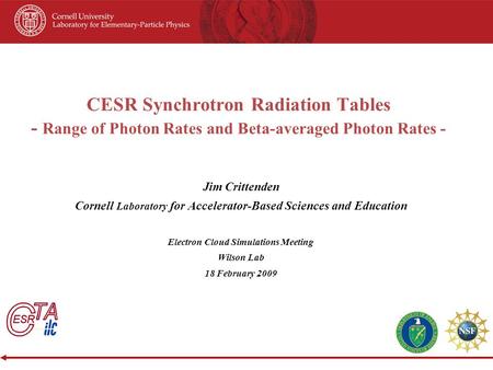 CESR Synchrotron Radiation Tables - Range of Photon Rates and Beta-averaged Photon Rates - Jim Crittenden Cornell Laboratory for Accelerator-Based Sciences.