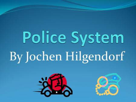 Police System By Jochen Hilgendorf.