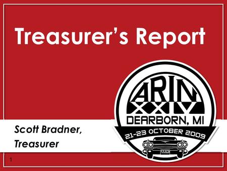 1 Treasurer’s Report Scott Bradner, Treasurer. 2 Overview Reviewed Fee Structure & Suggestions Monitored ARIN’s Financial Results Forwarded to Board the.