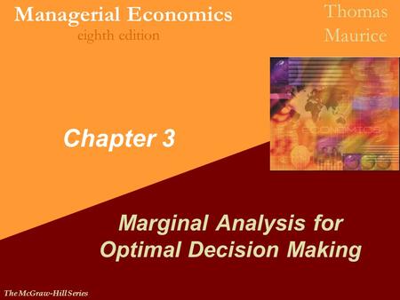 Marginal Analysis for Optimal Decision Making