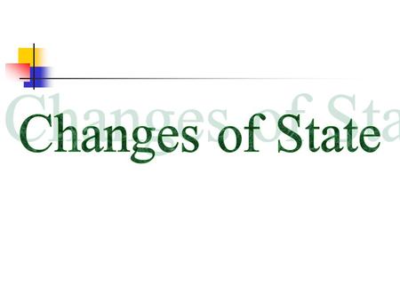 Changes of State.