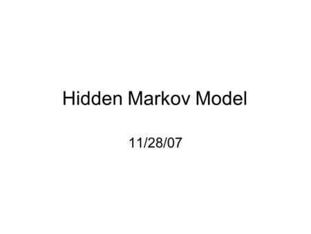 Hidden Markov Model 11/28/07. Bayes Rule The posterior distribution Select k with the largest posterior distribution. Minimizes the average misclassification.