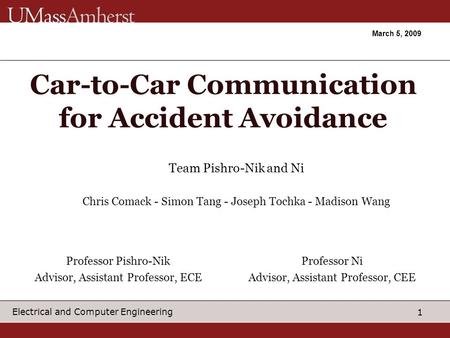 1 Electrical and Computer Engineering Team Pishro-Nik and Ni Chris Comack - Simon Tang - Joseph Tochka - Madison Wang Car-to-Car Communication for Accident.