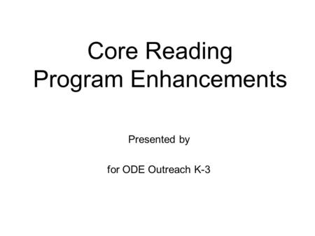 Core Reading Program Enhancements