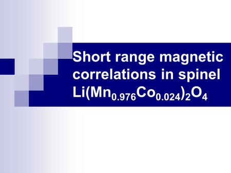 Short range magnetic correlations in spinel Li(Mn 0.976 Co 0.024 ) 2 O 4.