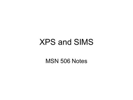 XPS and SIMS MSN 506 Notes.