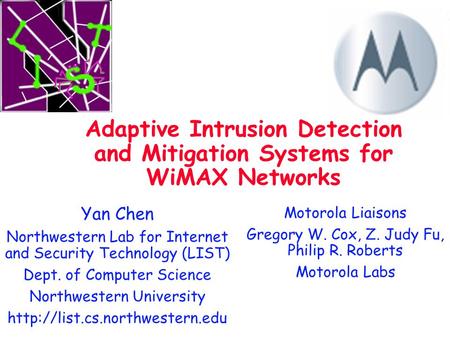1 Yan Chen Northwestern Lab for Internet and Security Technology (LIST) Dept. of Computer Science Northwestern University