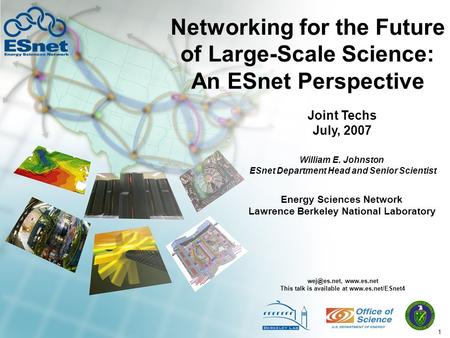 1 Networking for the Future of Science Networking for the Future of Large-Scale Science: An ESnet Perspective William E. Johnston ESnet Department Head.