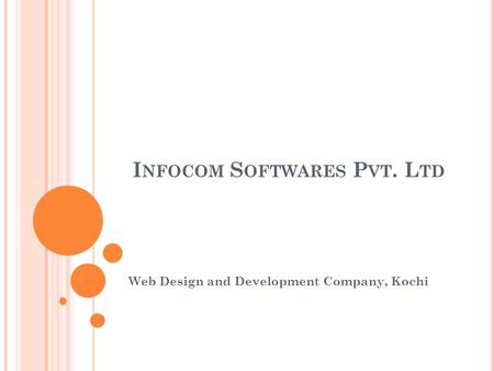I NFOCOM S OFTWARES P VT. L TD Web Design and Development Company, Kochi.