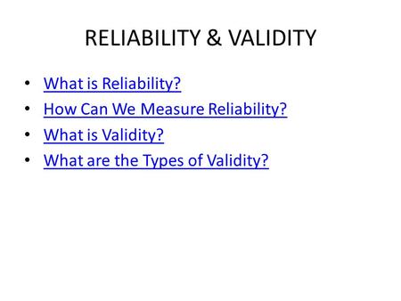 RELIABILITY & VALIDITY