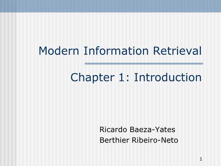 Modern Information Retrieval Chapter 1: Introduction