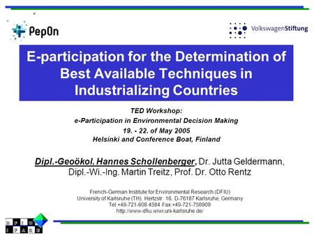 E-participation for the Determination of Best Available Techniques in Industrializing Countries Dipl.-Geoökol. Hannes Schollenberger, Dr. Jutta Geldermann,