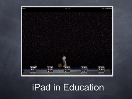 IPad in Education. What are tablets good for besides surfing the web on the toilet? ~ Steve Jobs (CEO Apple Inc.)