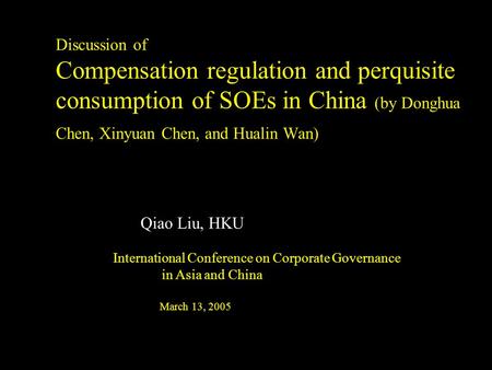 CFS021002HK-ZWE391-ql Discussion of Compensation regulation and perquisite consumption of SOEs in China (by Donghua Chen, Xinyuan Chen, and Hualin Wan)