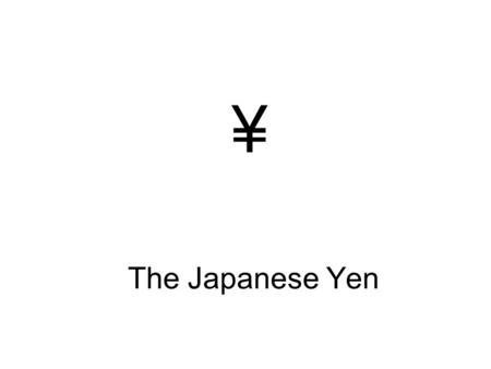 The Japanese Yen ¥. Micah Brock, Michael Derocher, Ryan Early, Annie McDonough & Matt Warchol.