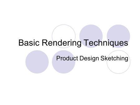 Basic Rendering Techniques Product Design Sketching.