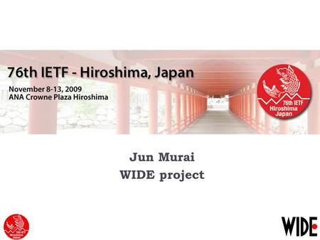 Jun Murai WIDE project. Welcome to Hiroshima!! Hiroshima Dreamination Under the concept of “a never-never land,” a wonderland illuminating Peace Boulevard.